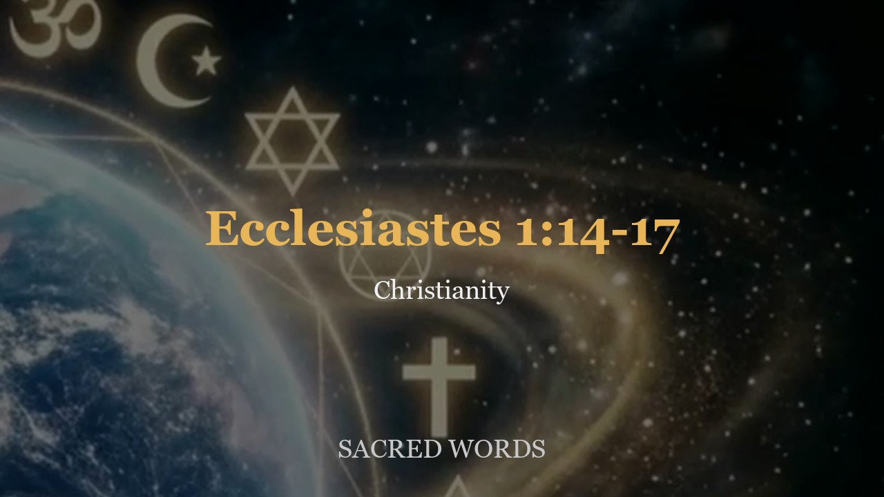 Ecclesiastes 1:14-17