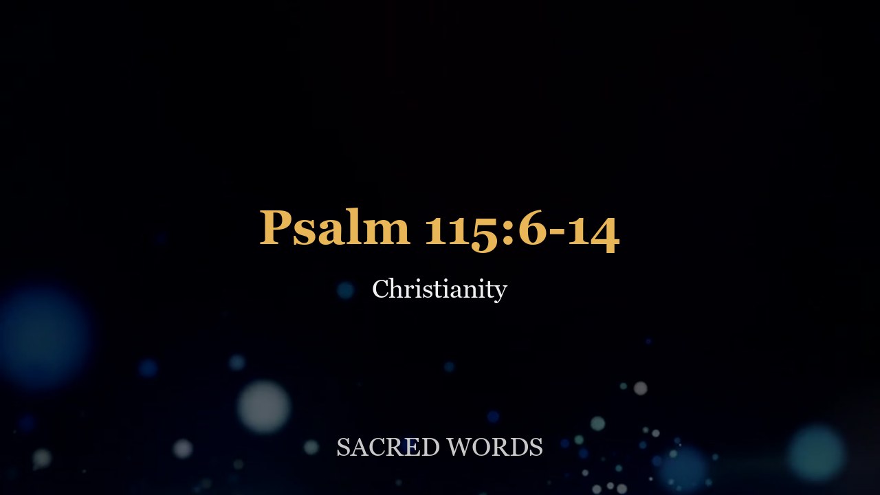 Psalm 115:6-14