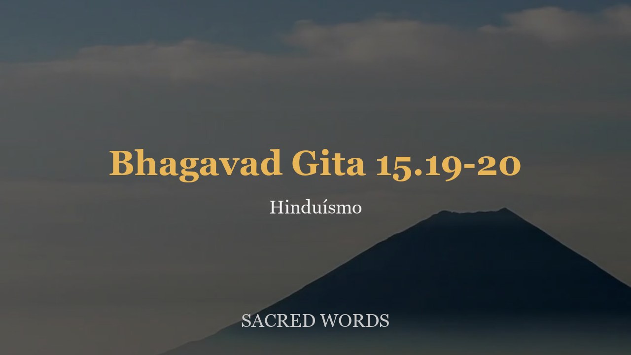 Bhagavad Gita 15.19-20