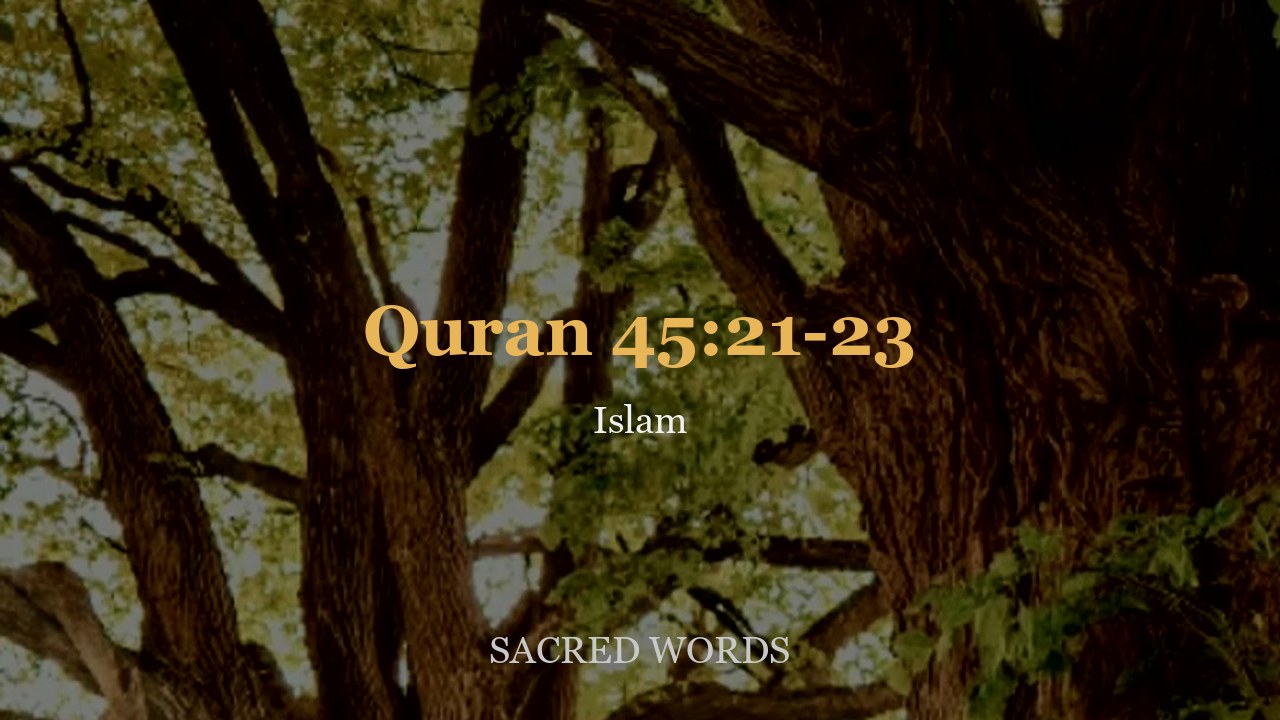 Quran 45:21-23